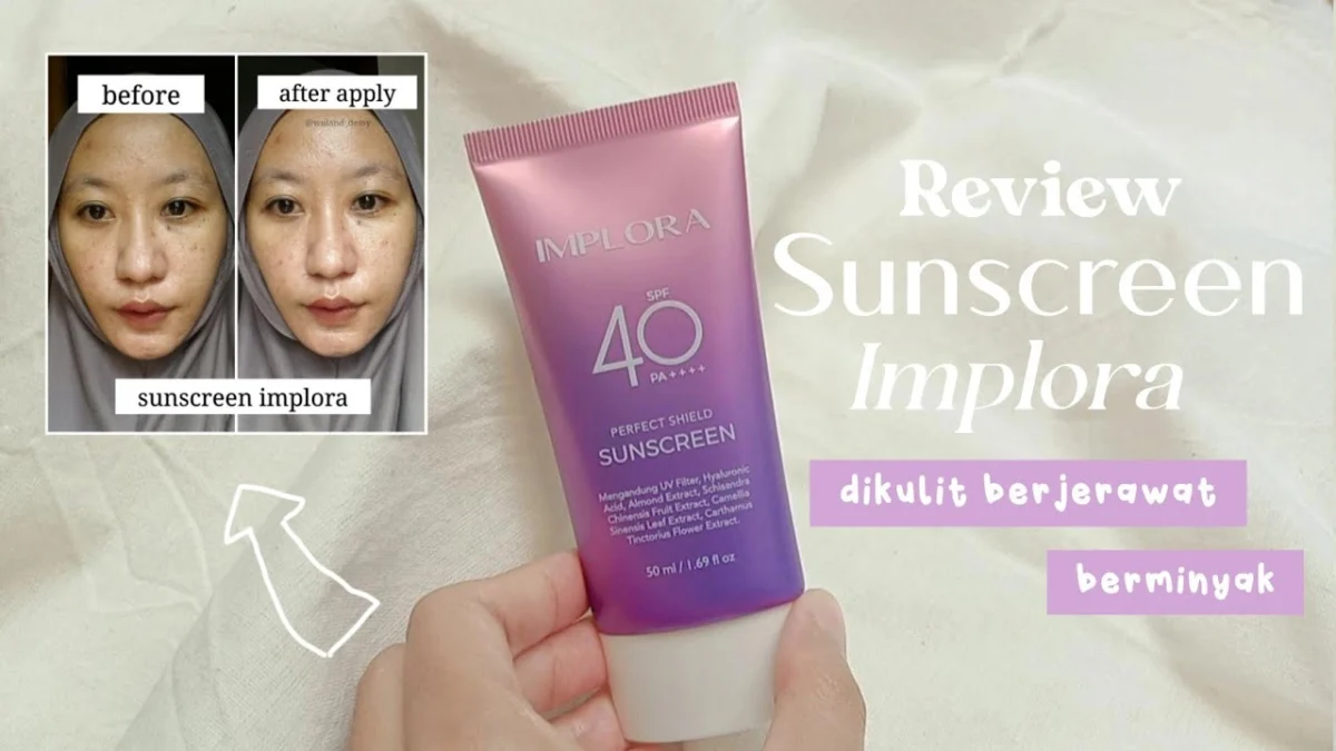 Sunscreen Implora:Cocok Untuk Jenis kulit Berminyak dan Sensitif