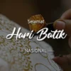 Penetepan Hari Batik Nasional Diinisiasi kan Oleh Presiden Ke-6 Republik Indonesia, Jatuh Pada Tanggal 2 Oktober