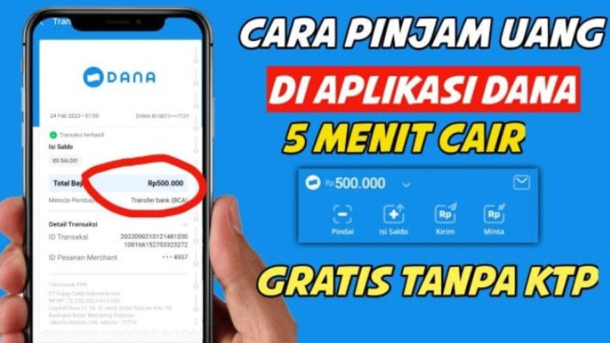 Ajukan Pinjaman DANA 5 menit Langsung Cair Tanpa KTP dan Jaminan, Cek Caranya Gampang