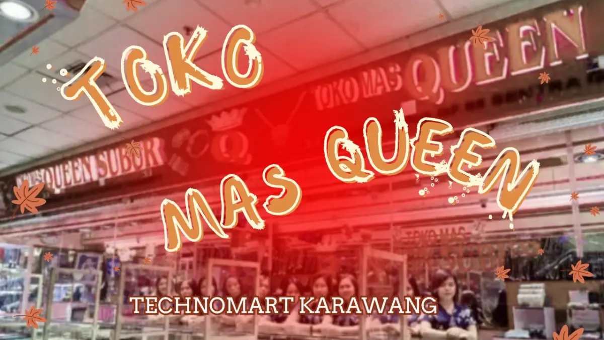 Toko Mas Queen Technomart Karawang
