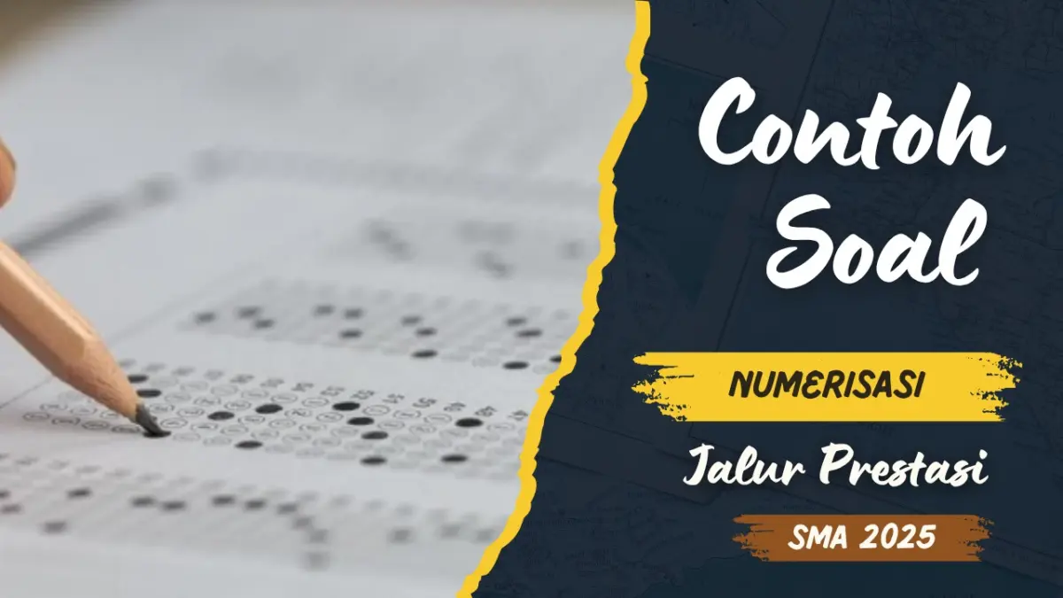 50 Soal Numerasi Jalur Prestasi SMA yang Wajib Kamu Coba, Plus Cara Ngerjainnya!