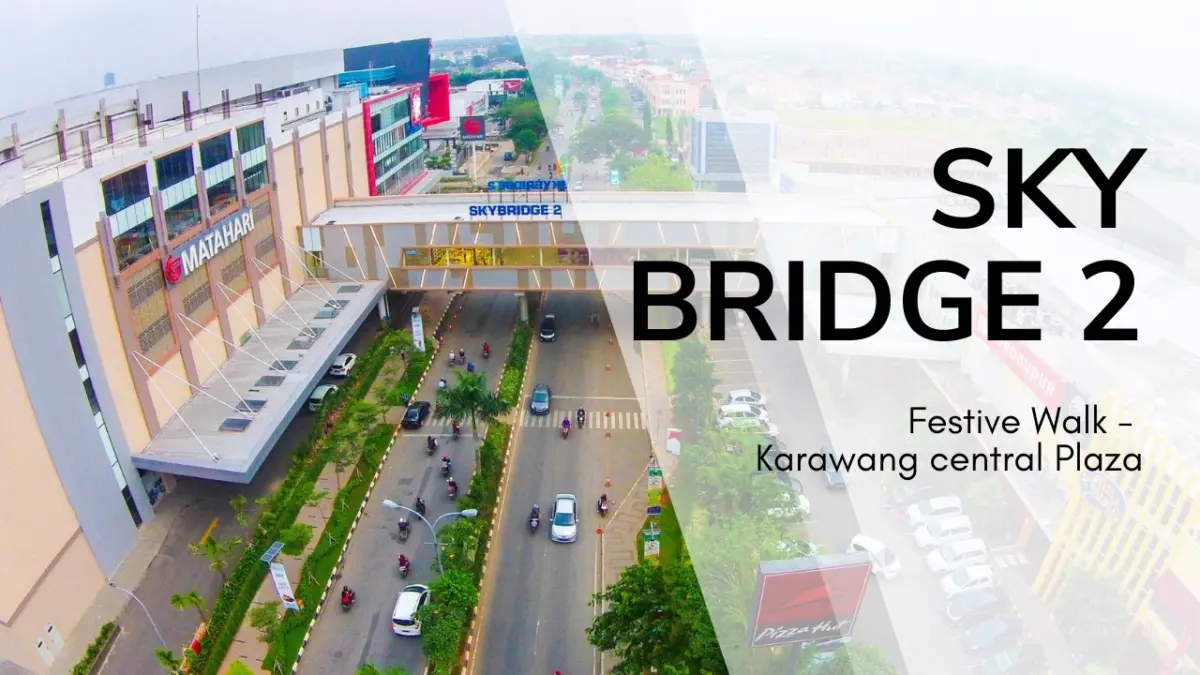 Sky Bridge 2 (Festive Walk - Karawang Central Plaza)