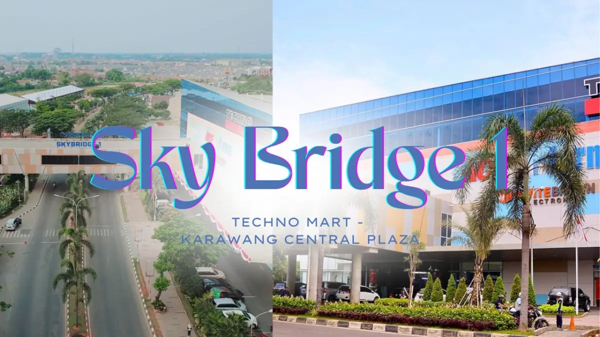 Sky Bridge 1 (Karawang Central Plazas - Technomart Karawang)