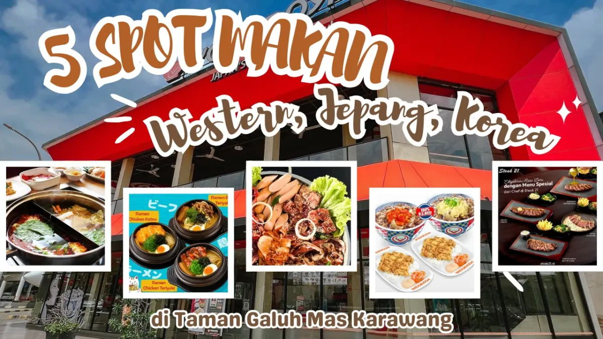 5 Rekomendasi Tempat Makan Western, Jepang, Korea di Taman Galuh Mas Karawang