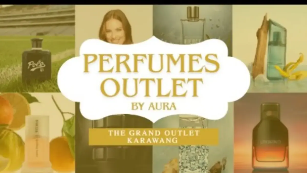 Lagi Cari Parfum yang Unik dan Branded? Fix, Mampir Aja ke Perfumes Outlet by Aura di Grand Outlet Karawang Perfumes Outlet by Aura di Grand Outlet