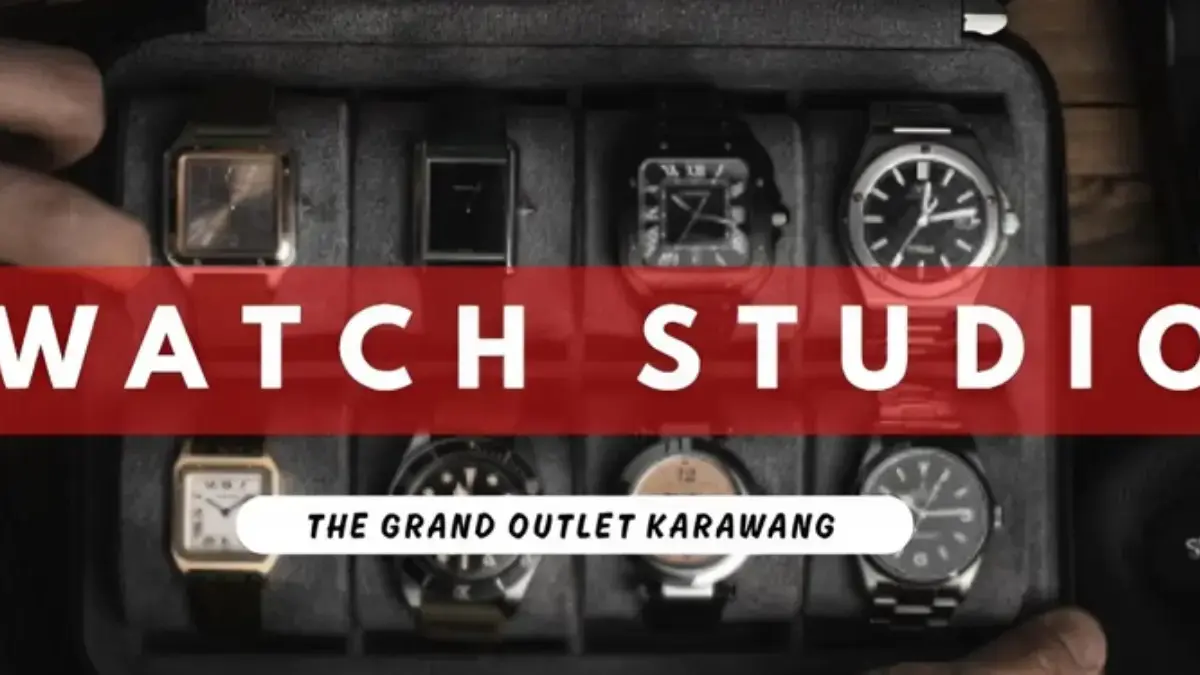 Watch Studio Grand Outlet Karawang