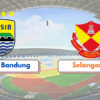 Link Streaming Resmi Pertandingan Persib vs Selangor FC