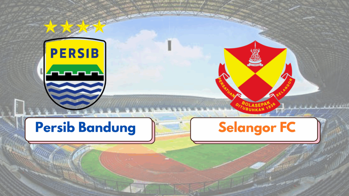 Link Streaming Resmi Pertandingan Persib vs Selangor FC