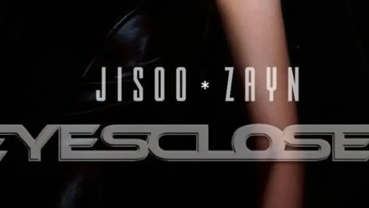 Lagu Duet Jisoo x Zayn \"Eyes Closed\"