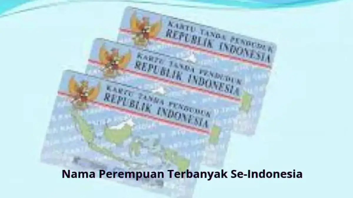 Nama Perempuan Se-Indonesia Terbanyak di KTP