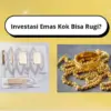 Nabung Emas Bisa Rugi