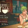 Akhirnya, Coffee Talk resmi hadir di Android dan iOS!