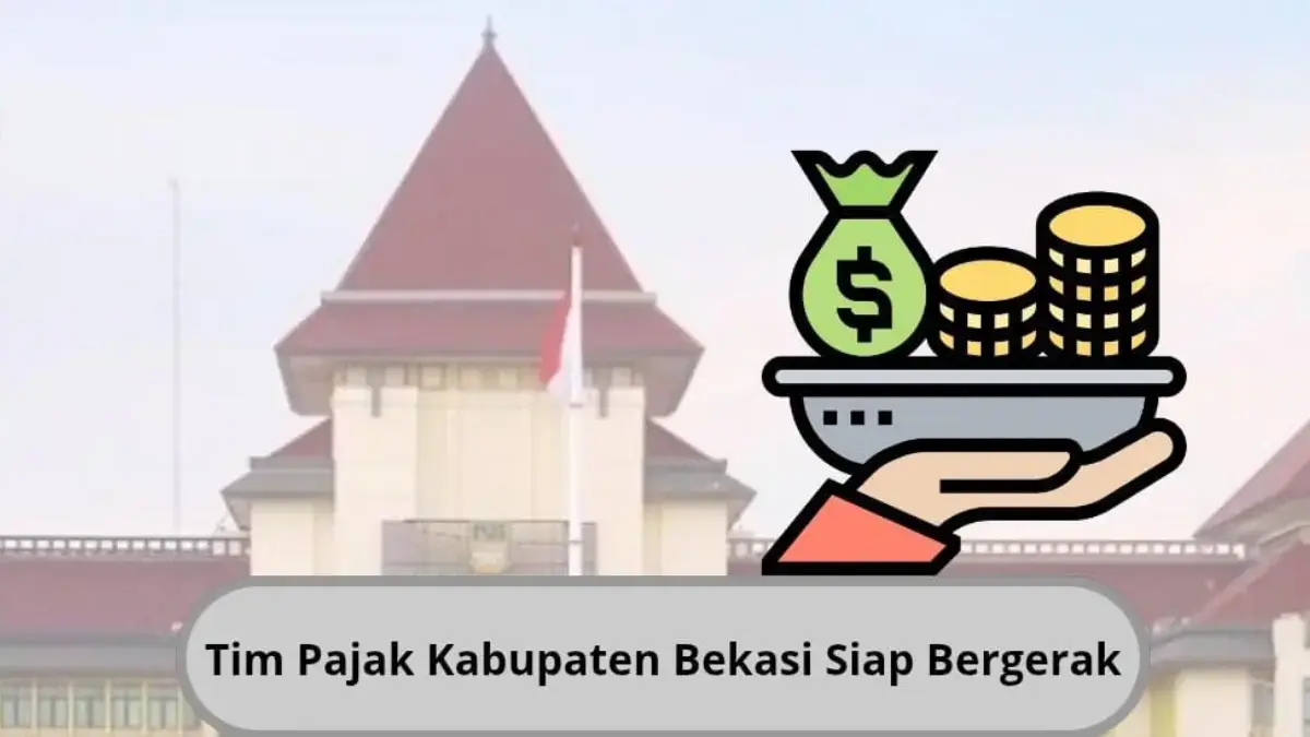 Gaspol! SK Bupati Terbit, Tim Pajak Daerah Kabupaten Bekasi Siap Sikat Potensi PAD yang Terpendam Tim pajak daerah Kabupaten Bekasi yang dibentuk melalui Surat Keputusan (SK) Bupati