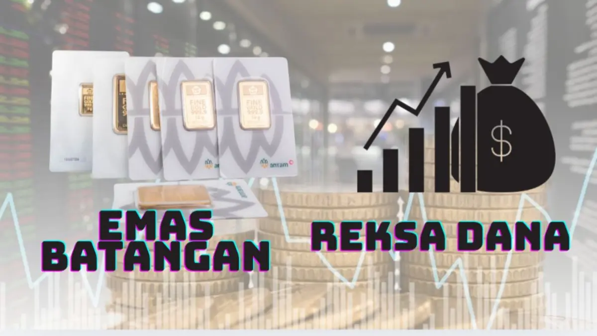 Emas Batangan vs Reksadana