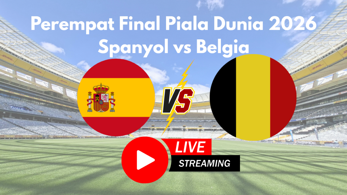 Live Streaming Perempat Final Piala Dunia 2026 Spanyol vs Belgia, Nonton Gratis di Sini Live Streaming Perempat Final Piala Dunia 2026 Spanyol vs Belgia