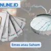 Emas Antam atau Saham, Mana yang Lebih Cuan? Begini Hasil Investasi Rp100 Juta Selama 10 Tahun