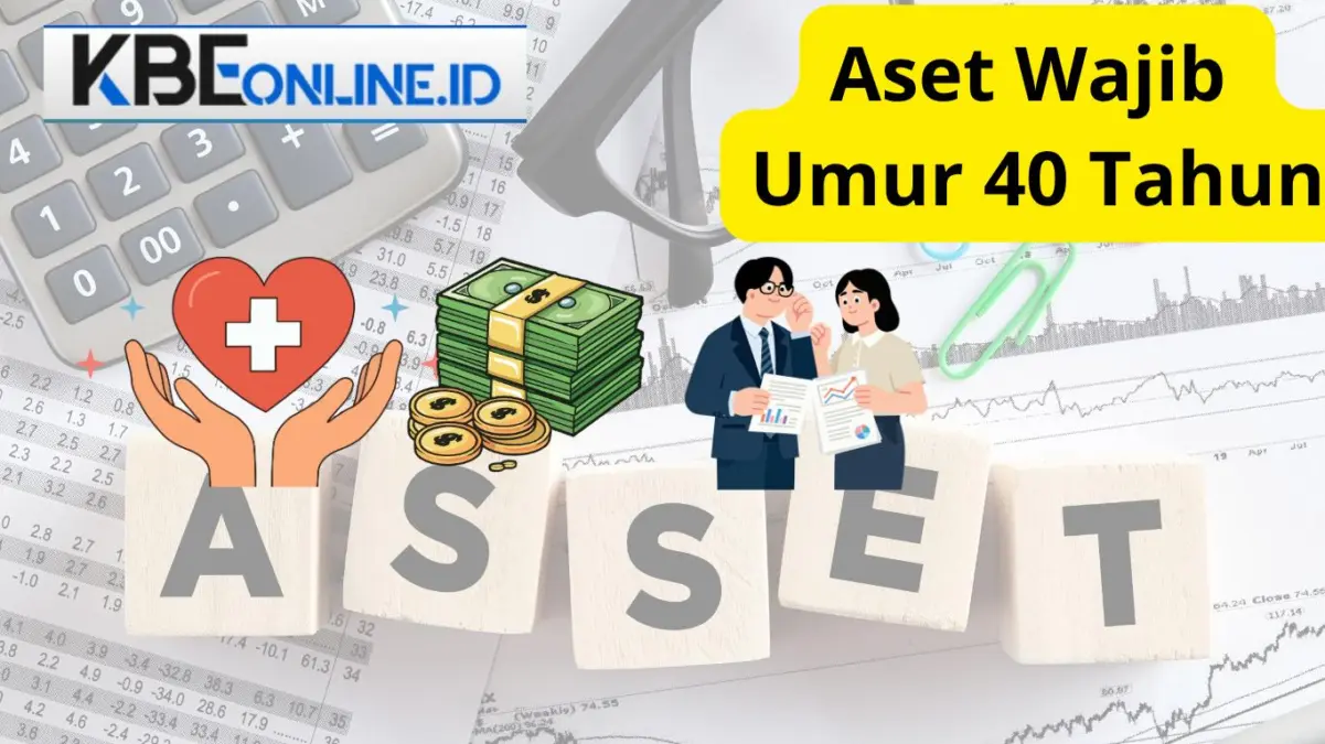 5 Aset Ini yang Wajib Anda Punya Sebelum Umur 40 Tidak Hanya Uang Tapi Bekal Agar Tak Sengsara di Hari Tua
